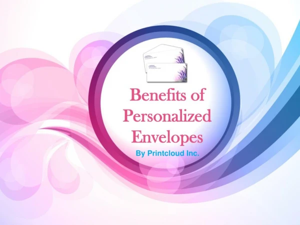 Benefits of a Personalized Envelopes By Printcloud