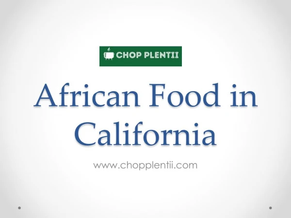 African Food in California - www.chopplentii.com