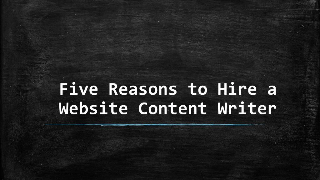 five reasons to hire a website content writer