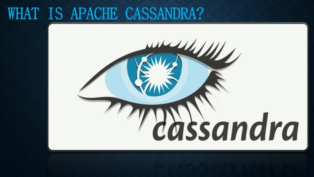 what is apache cassandra what is apache cassandra