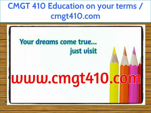 CMGT 410 Education on your terms / cmgt410.com