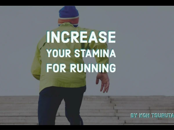 Do You Want to Do Running? Boost your Stamina Now!