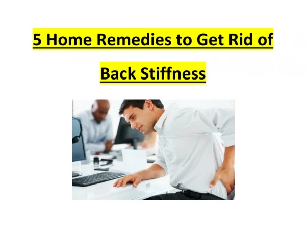 5 Home Remedies to Get Rid of Back Stiffness
