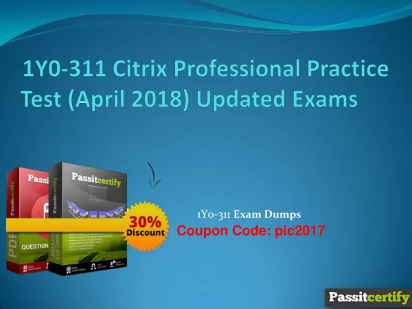 1Y0-311 Citrix Professional Practice Test (April 2018) Updated Exams