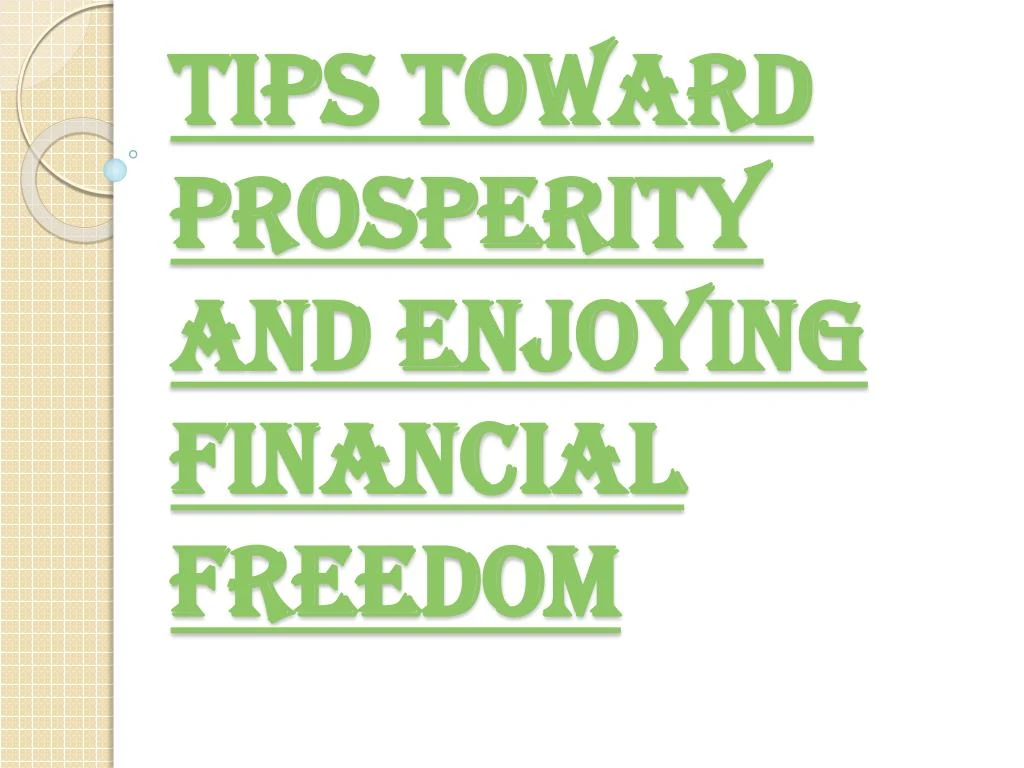 tips toward prosperity and enjoying financial freedom