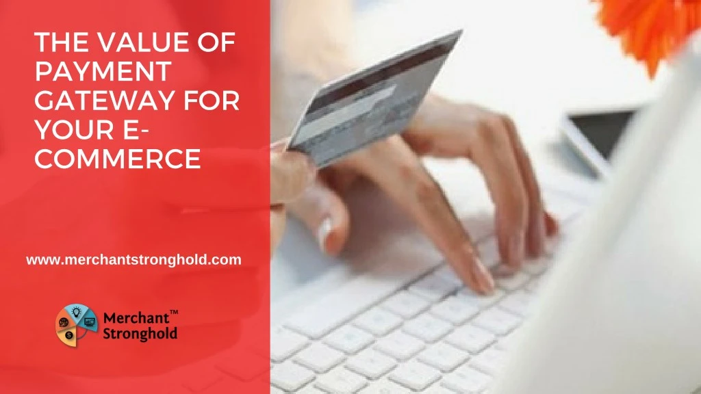 the value of payment gateway for your e commerce