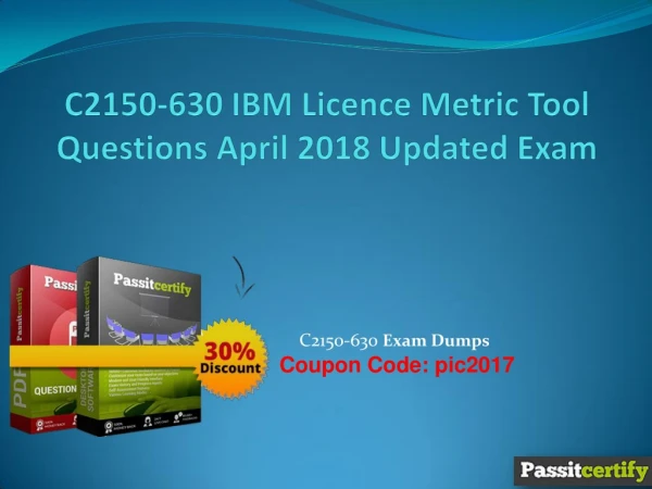 C2150-630 IBM Licence Metric Tool Questions April 2018 Updated Exam