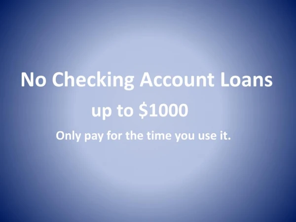 No Checking Account Loans â€“ Quick & Easy Way For Finance