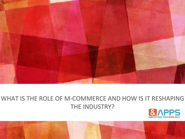 What is the role of m-commerce and how is it reshaping the industry?