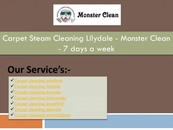 Carpet Steam Cleaning Lilydale - Monster Clean - 7 days a week