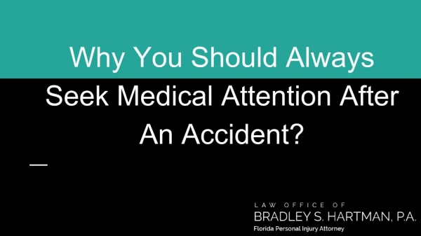 Why You Should Always Seek Medical Attention After An Accident?