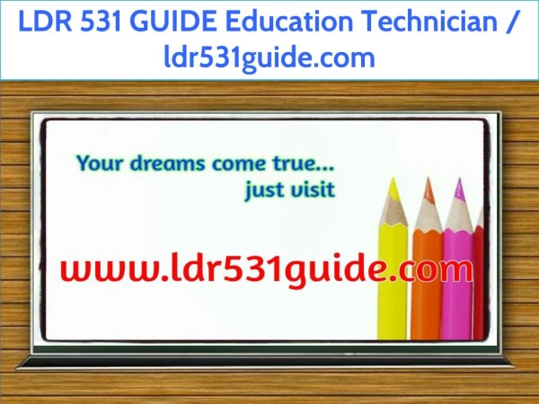 LDR 531 GUIDE Education Technician / ldr531guide.com