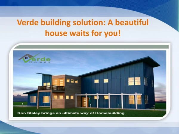 Make the complicated process of home building easy with Verde building solution