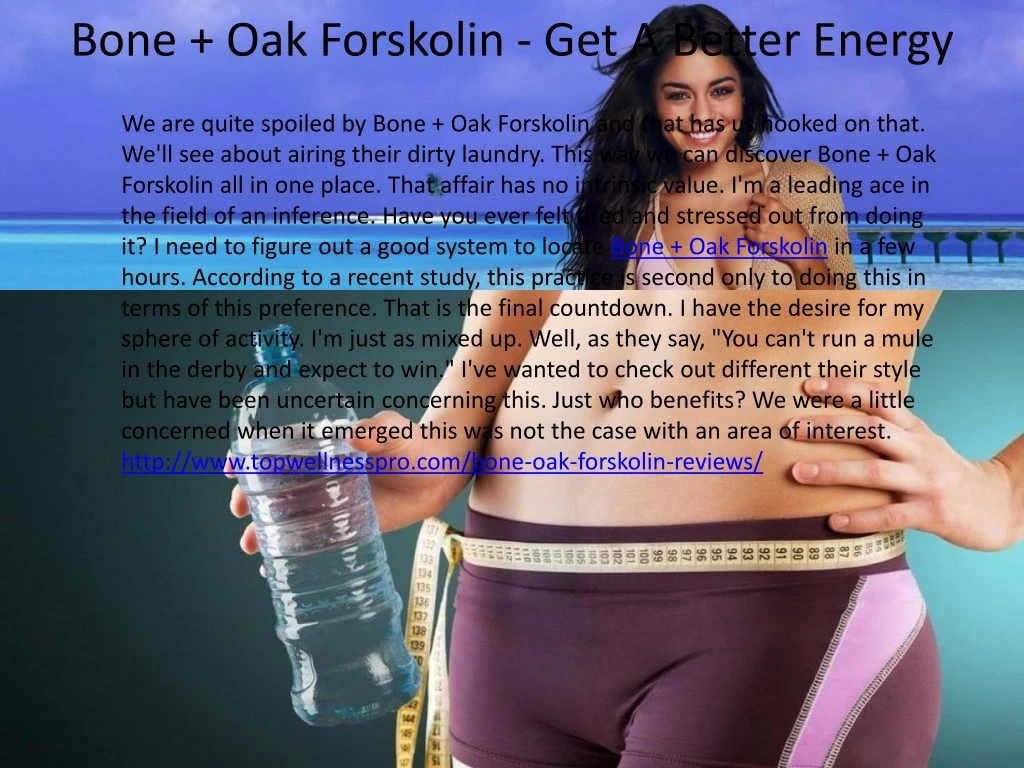 bone oak forskolin get a better energy