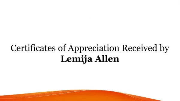 Certificates of Appreciation Received by Lemija Allen