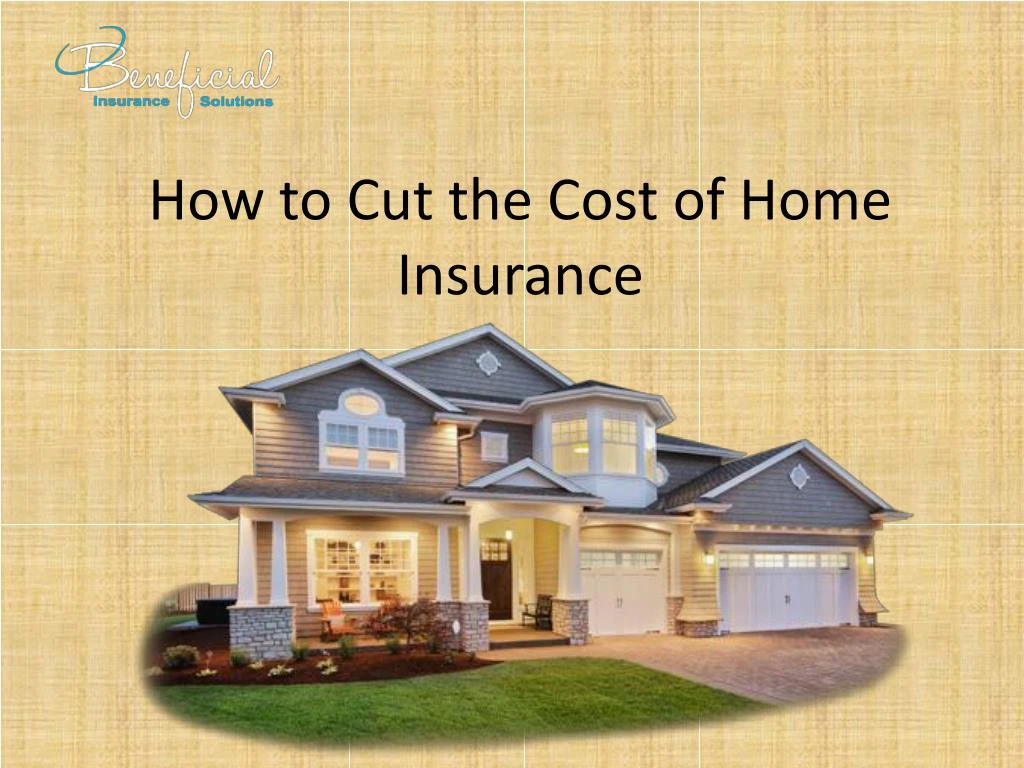 how to cut the cost of home insurance