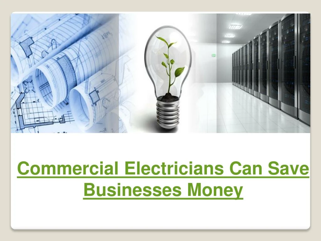 commercial electricians can save businesses money