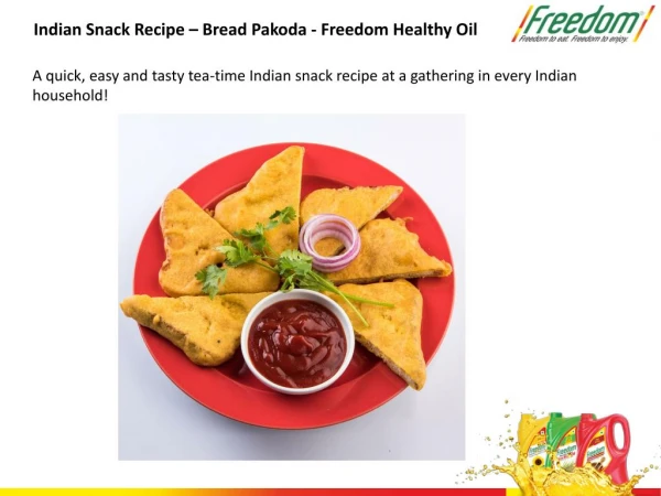 Indian Snack Recipe â€“ Bread Pakoda - Freedom Healthy Oil