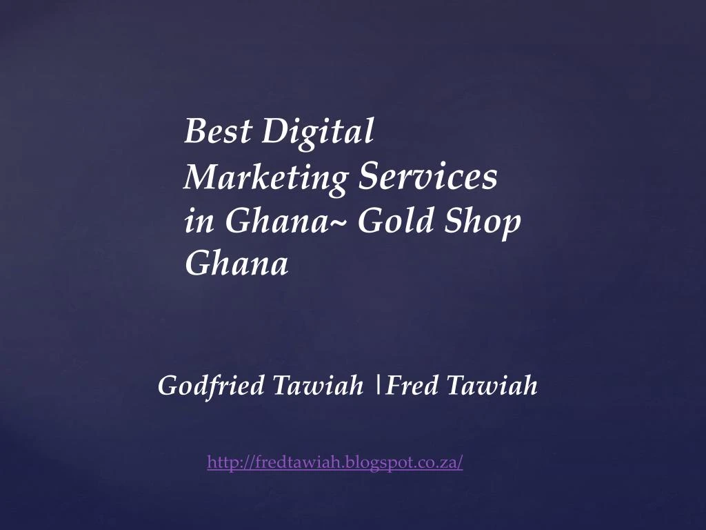 best digital marketing services in ghana gold