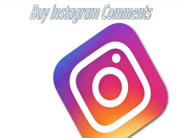 Buy Instagram Comments to Increase your Brand Popularity