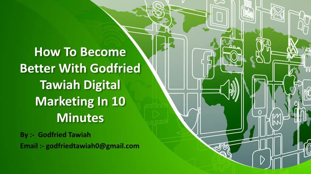 how to become better with godfried tawiah digital marketing in 10 minutes