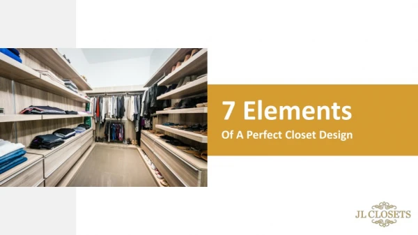 7 Essential Elements Of Closet Design
