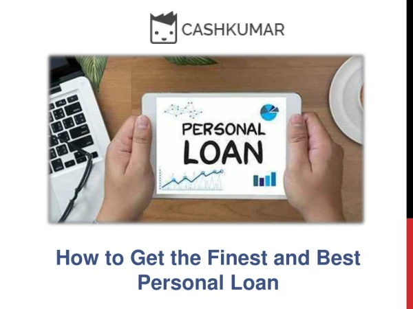 How to Get the Finest and Best Personal Loan