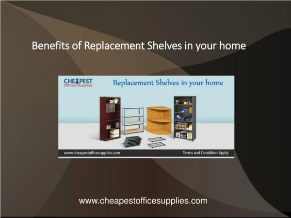 Benefits of Replacement Shelves in your home