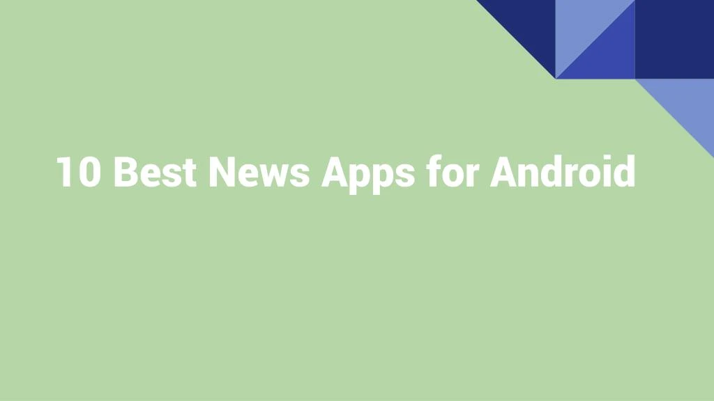 10 best news apps for android