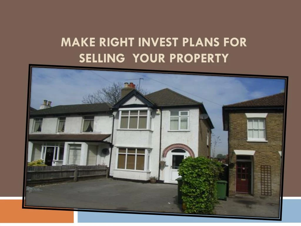 make right invest plans for selling your property