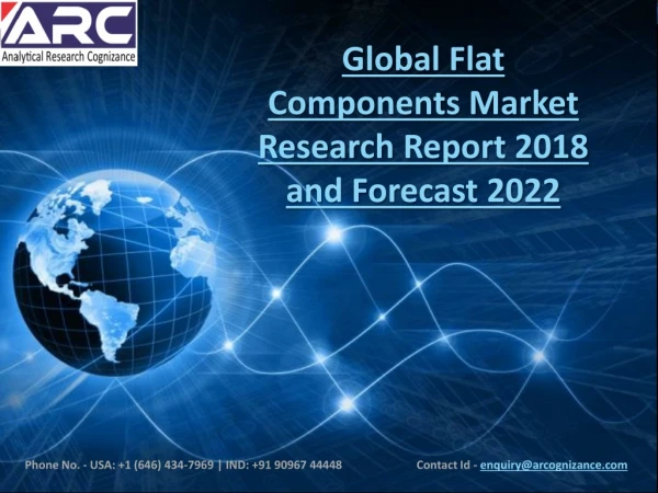 Industry News: Flat Components Market Expected to Hold the Industry worth USD XX Billion in Upcoming Year