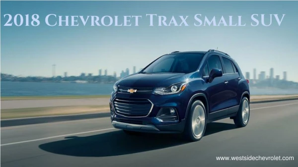 Chevrolet Trax 2018 Small SUV for Modern City Life – Westside Chevrolet