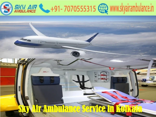Sky Air Ambulance from Kolkata to Delhi with A to Z Medical equipment