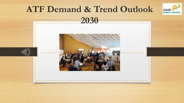ATF Demand & Trend Outlook 2030