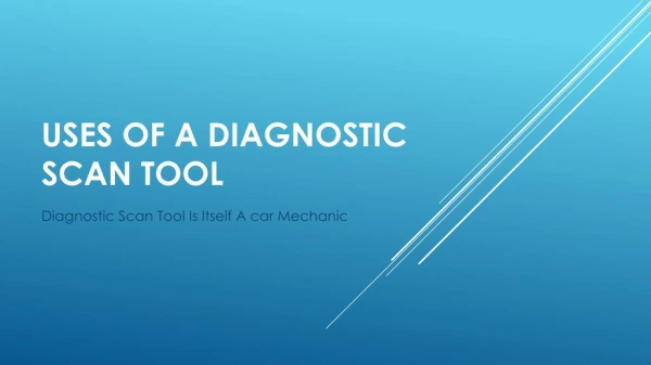 Uses Of A Diagnostic Scan Tool
