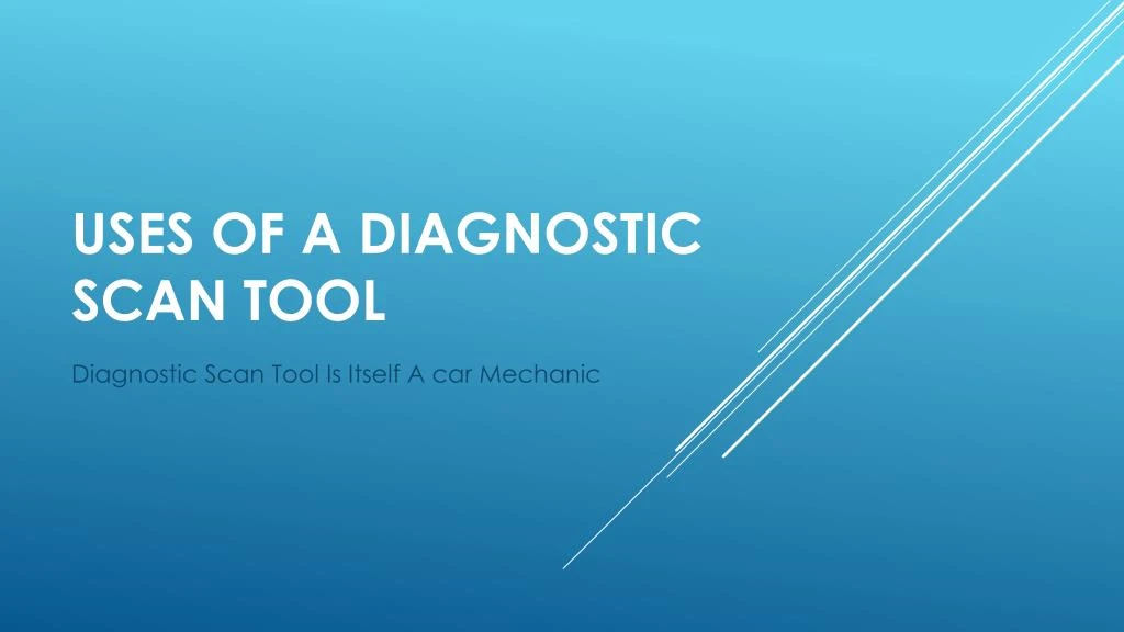 uses of a diagnostic scan tool