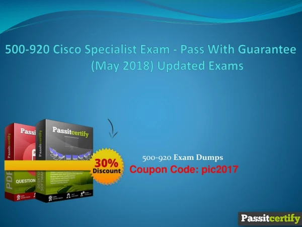 500-920 Cisco Specialist Exam Pass With Guarantee (May 2018) Updated Exams