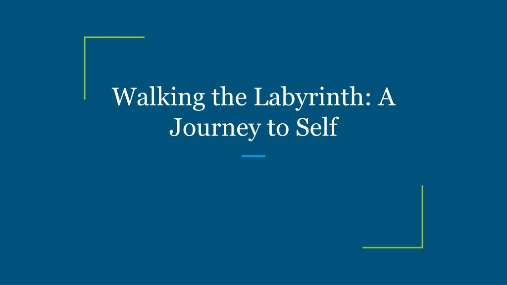 walking the labyrinth a journey to self