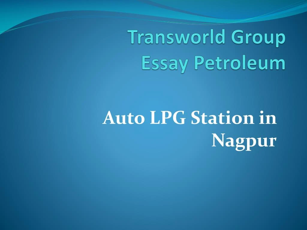 transworld group essay petroleum