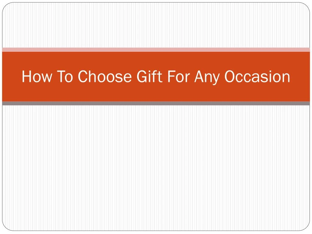 how to choose gift for any occasion