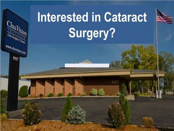 Interested in Cataract Surgery?