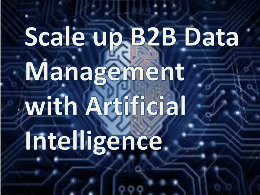 scale up b2b data management with artificial