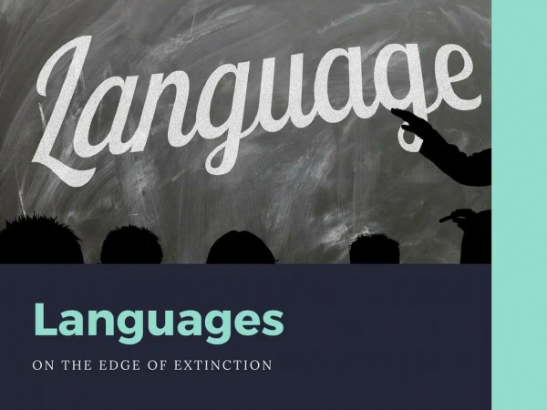 Languages on the Edge of Extinction