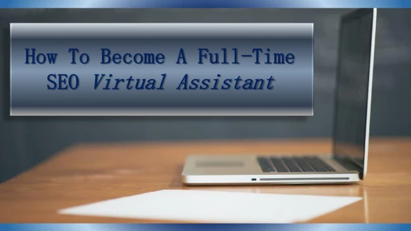How To Become A Full-Time SEO Virtual Assistant