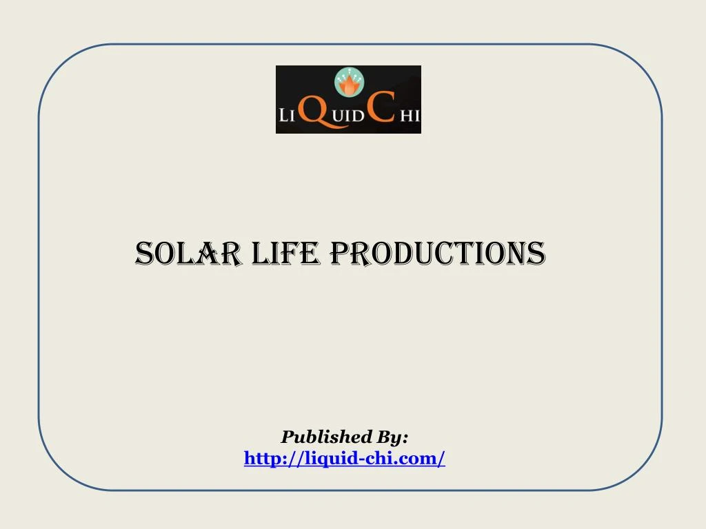 solar life productions published by http liquid chi com