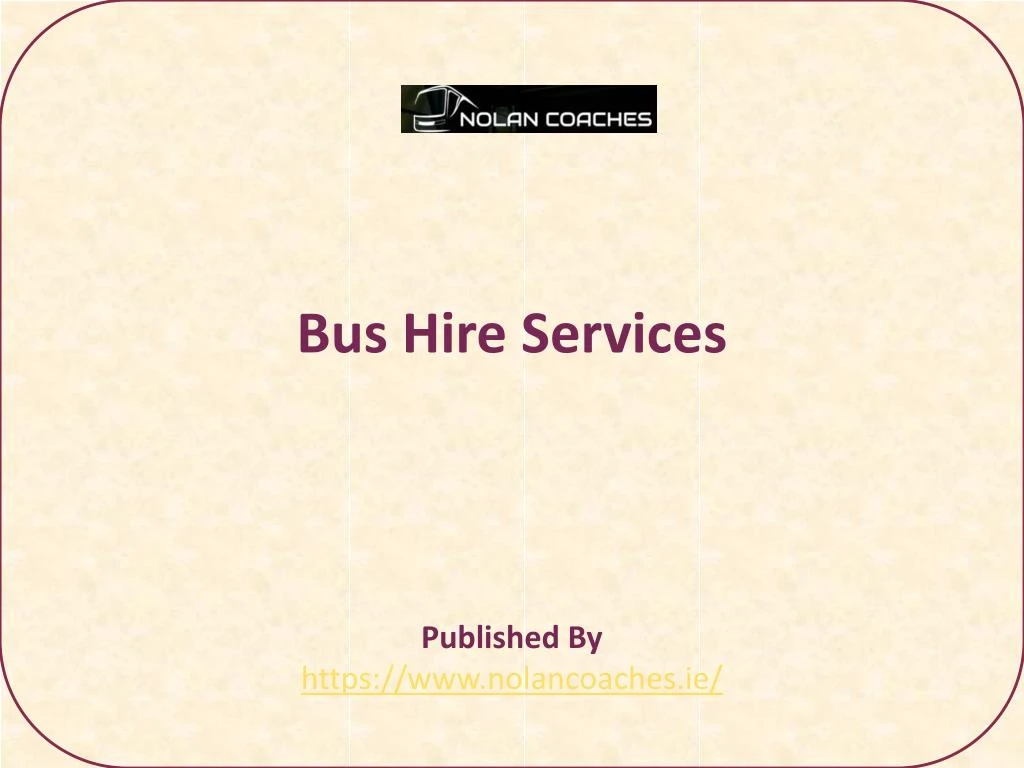 bus hire services published by https www nolancoaches ie