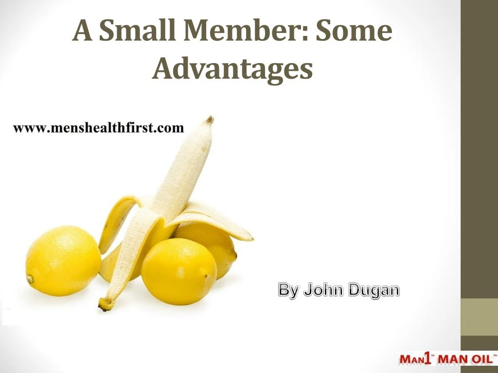 a small member some advantages
