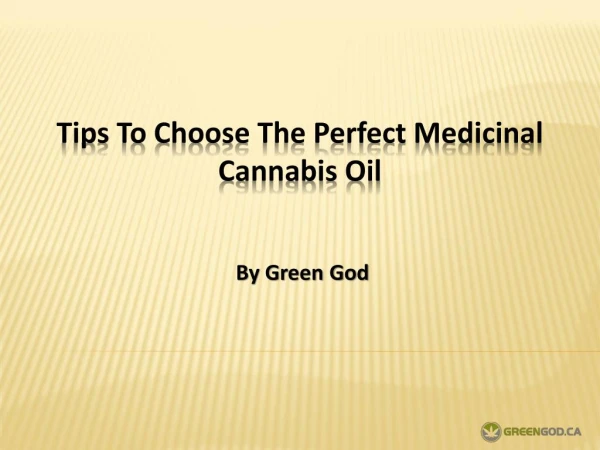 Tips To Choose The Perfect Medicinal Cannabis Oil