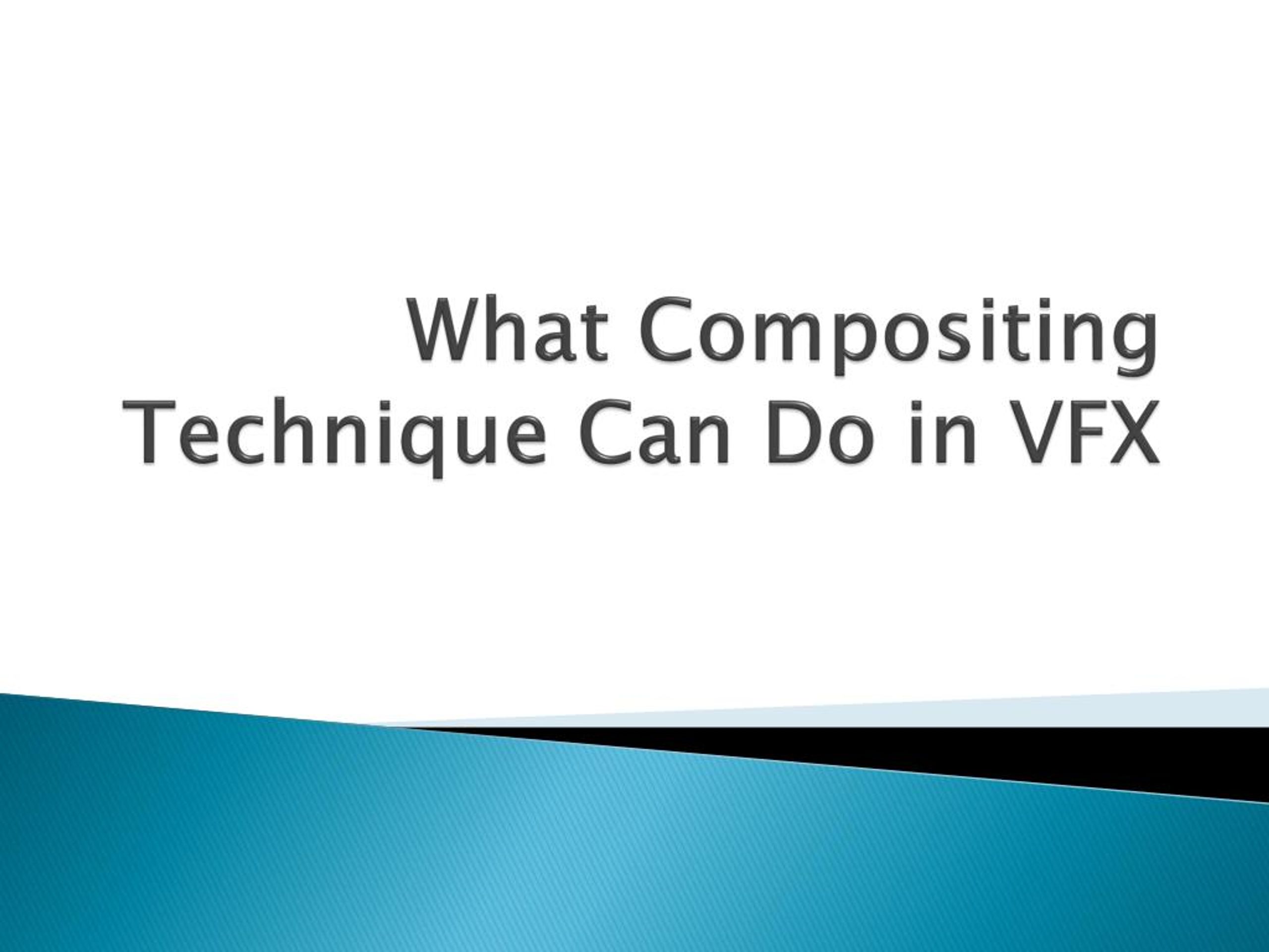 PPT - What Compositing Technique Can Do in VFX PowerPoint Presentation ...