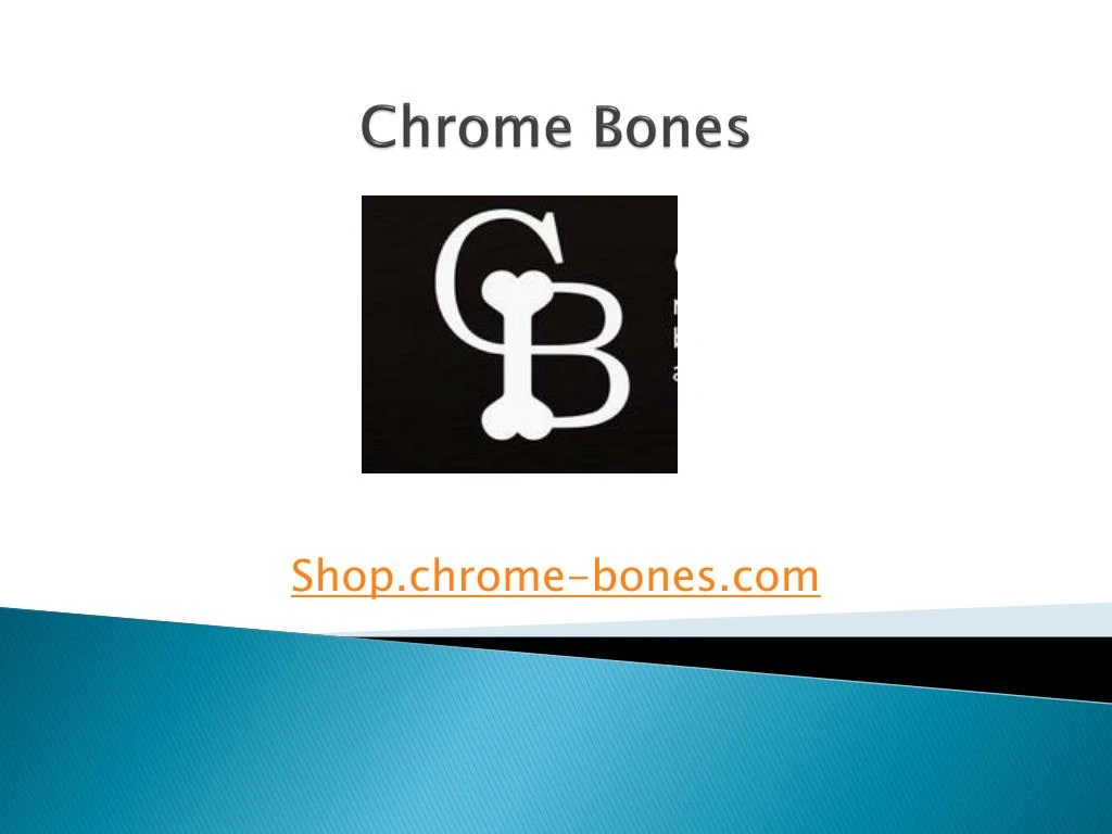 chrome bones